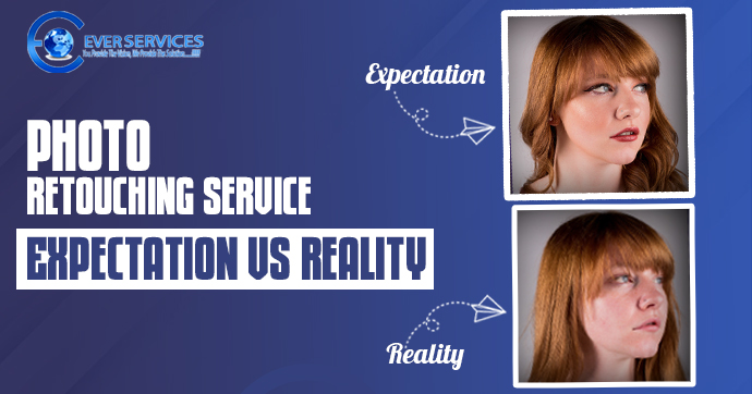 Photo Retouching Service: Expectation vs Reality